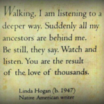 Quote by Linda Hogan, Native American writer.