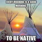 Sunrise over teepees with Native American quote.