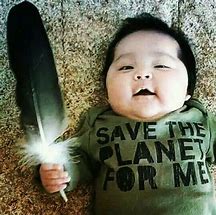 Baby save the planet for me
